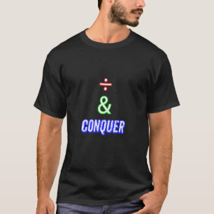 Dela upp och erövra i ditt dagliga arbete och t shirt