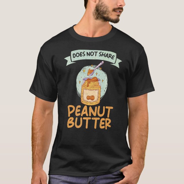 Deler Inte Jordnötssmör  Jordnötssmör T Shirt (Framsida)