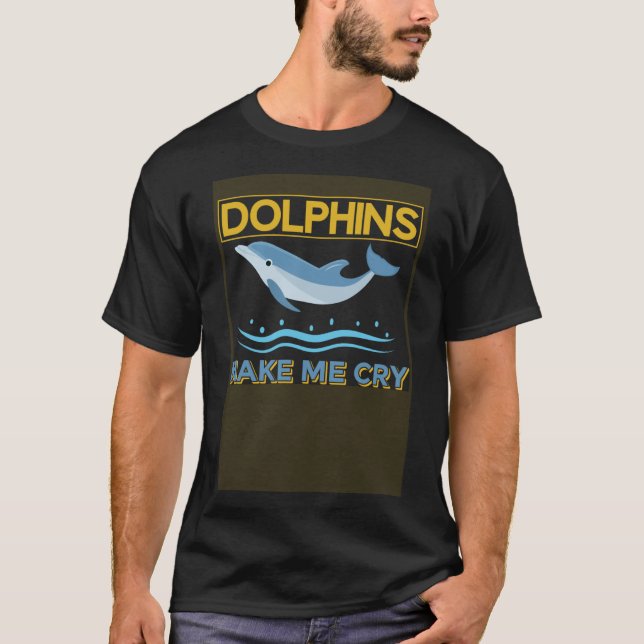 Delfiner gör att jag Gråter delfiner T Shirt (Framsida)