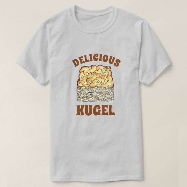 Delicious Kugel Jewish Egg Noodle Casserole T Shirt (Design framsida)
