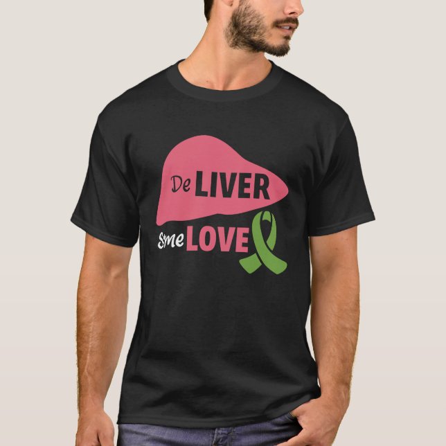 Deliver Some Love Liver Disease Awareness T Shirt (Framsida)