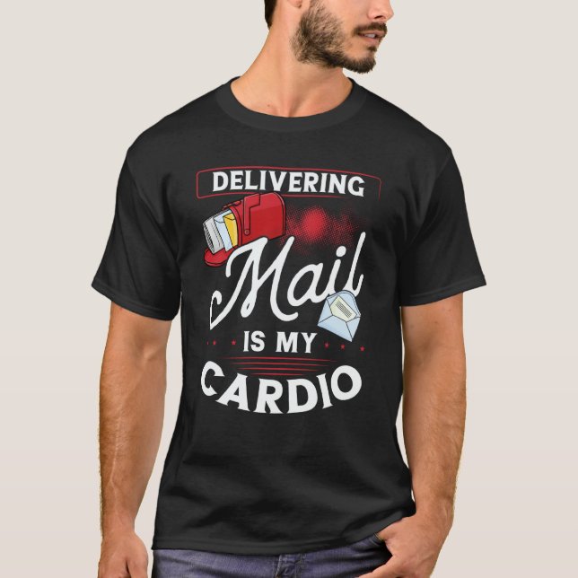 Delivering Mail Is My Cardio Postal Worker T Shirt (Framsida)