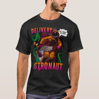 Delivery Astronaut T Shirt