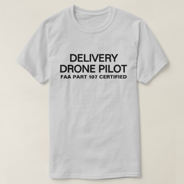 Delivery Drone Pilot™ T-Shirt (Design framsida)