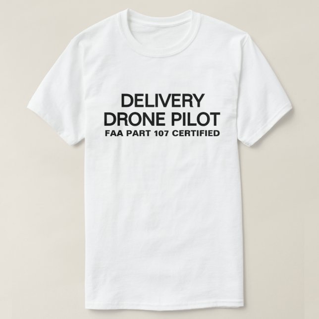 Delivery Drone Pilot™ T-Shirt (Design framsida)