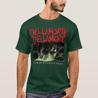 Dellamorte Dellamore1 T Shirt