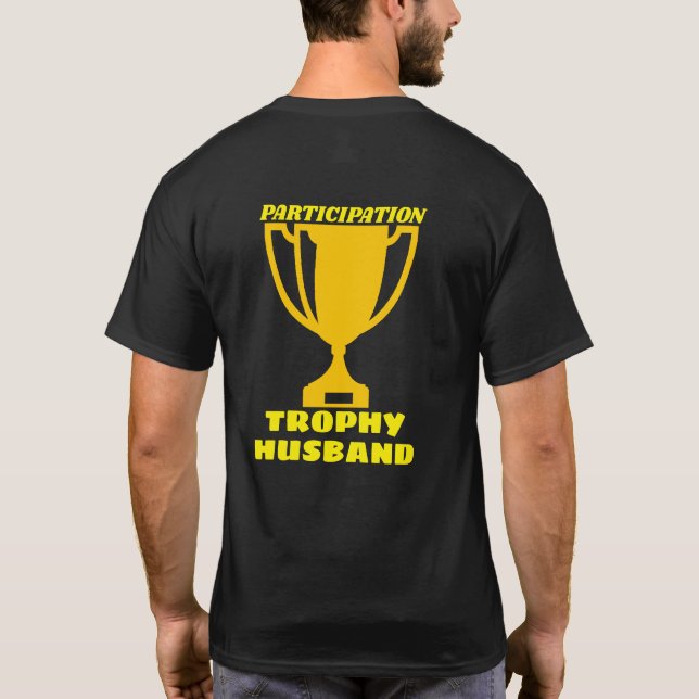 (Deltagande) Trophy Make Shirt T Shirt (Baksida)