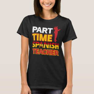Deltid Spanska lärare T Shirt