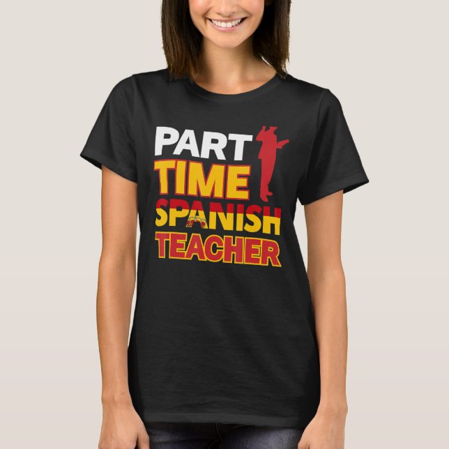 Deltid Spanska lärare T Shirt (Framsida)