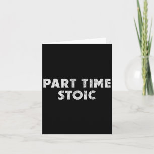 Deltid Stoic - Lusnyj Stoic Humor Kort