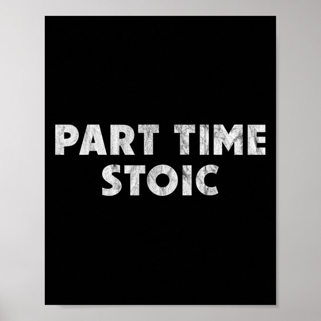 Deltid Stoic - Lusnyj Stoic Humor Poster (Framsidan)