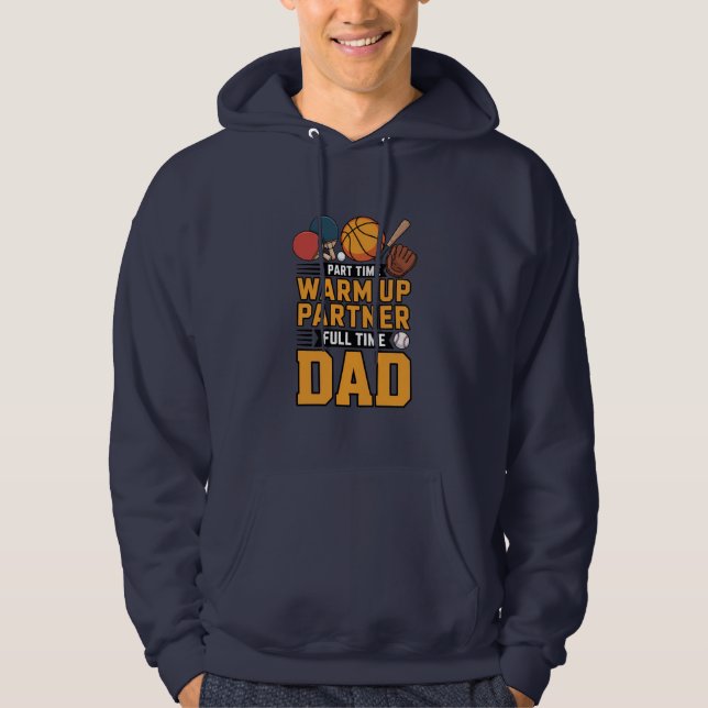Deltids Uppvärmningspartner Heltids Pappa  Hoodie (Framsida)