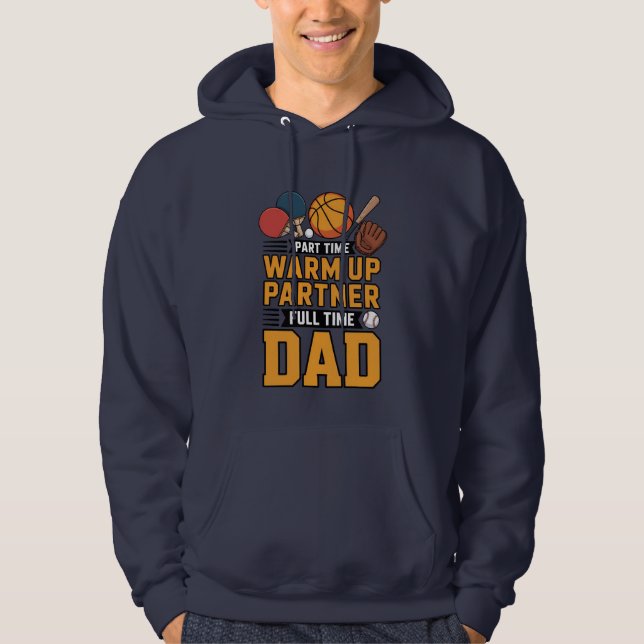 Deltids Uppvärmningspartner Heltids Pappa Hoodie (Framsida)