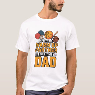 Deltids Uppvärmningspartner Heltids Pappa T Shirt