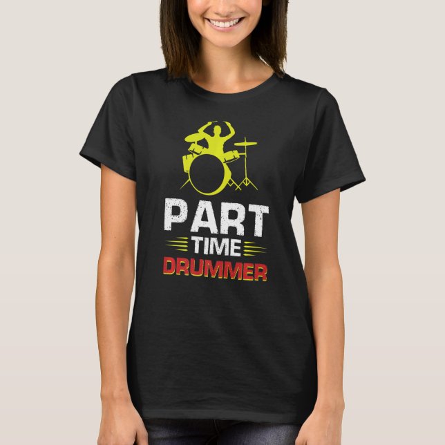 Deltidsdrummer T Shirt (Framsida)
