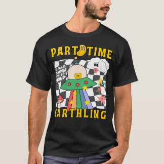Deltidsutomjording på jorden t shirt