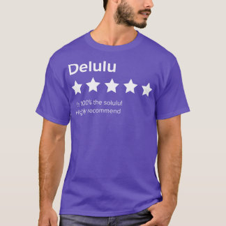 Delulu 5 review Delulu är Solulu Delusion är t T Shirt