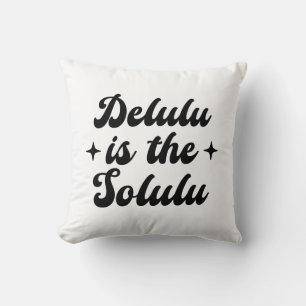 Delulu är Solulu Kudde
