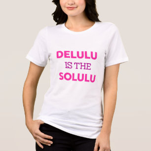 DELULU ÄR SOLULU T SHIRT