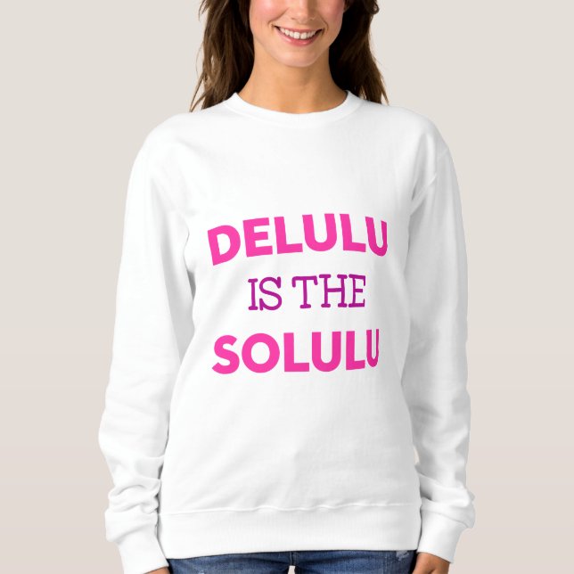 DELULU IS THE SOLULU T SHIRT (Framsida)