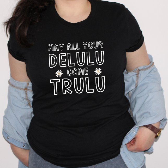 Delulu kom trulu manifestation Tik Tok K-Pop-gåva T Shirt (Skapare uppladdad)