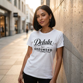 Delulu men jordnära rolig estetisk t-shirt