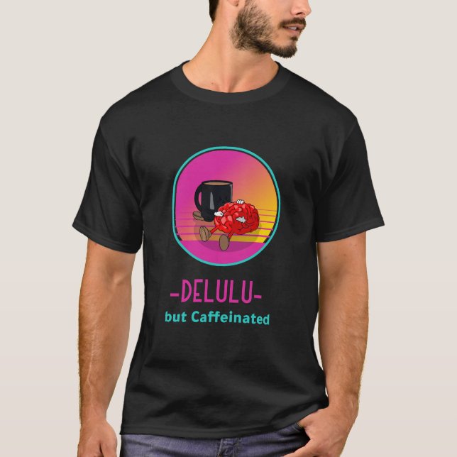Delulu men Kaffeinsjuk T-shirt (Framsida)