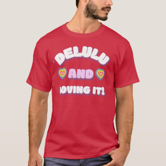 Delulu och älskar det kompis t shirt
