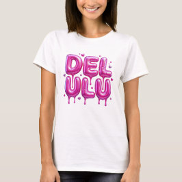 Delulu Rosa Bubblegum 3D Typografi Y2K Gen Z Rolig T Shirt