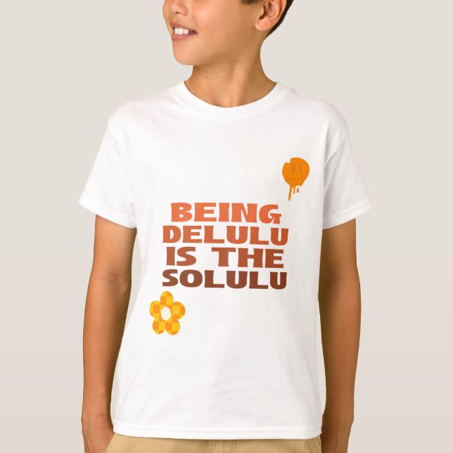 Delulu Solulu Quote T-Shirt (Framsida)