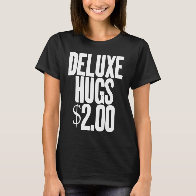Deluxe Hugs $2 00 Hugs Cuddle Cuddling T Shirt (Framsida)