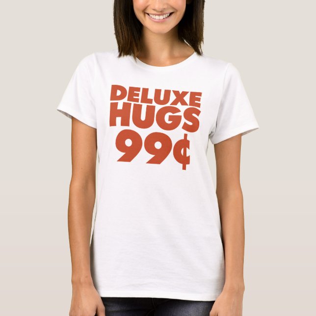 Deluxe Hugs 99 cent T Shirt (Framsida)