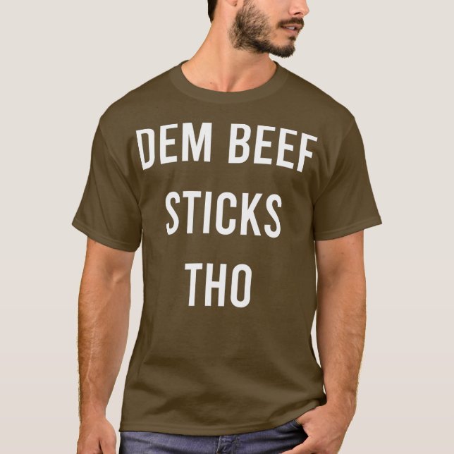 Dem Beef Sticks Tho Funny Junk Food Jerky Gift T Shirt (Framsida)