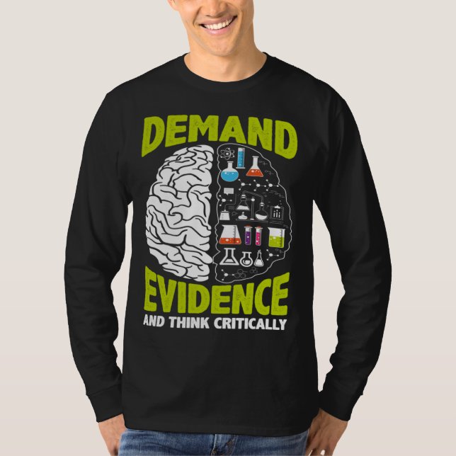 Demand Evidence And Think Critically Scientist Sci T Shirt (Framsida)