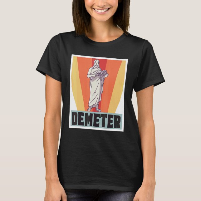 Dementer Gud Grek Mythology Ancient Greece T Shirt (Framsida)