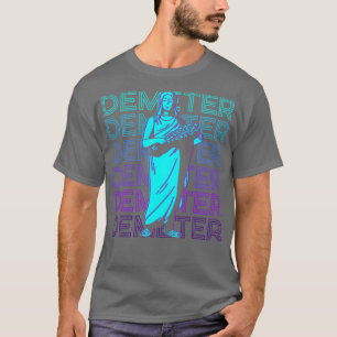 Demeter Greece Goddess Ancient Grethology Retr T Shirt