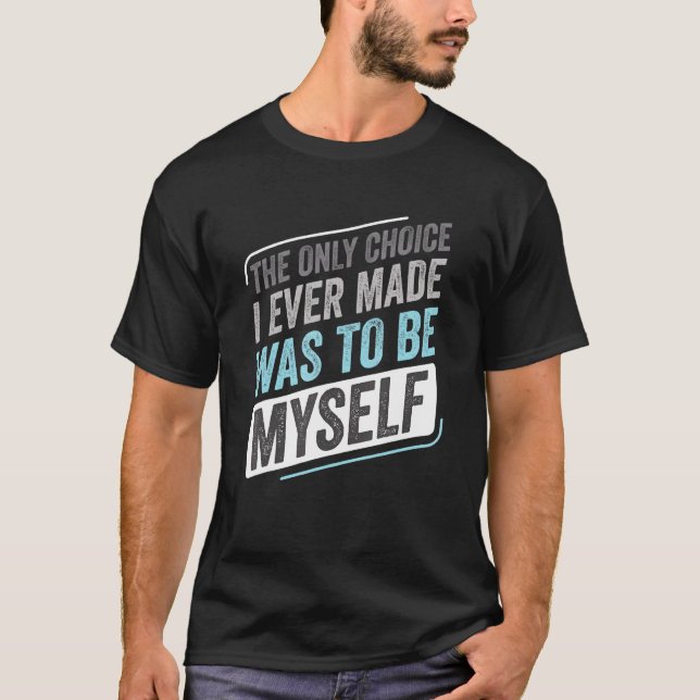 Demiboy Demisexual Only Choice I made Lgbt T Shirt (Framsida)