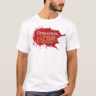 Democracia. O Deus que Falhou T Shirt