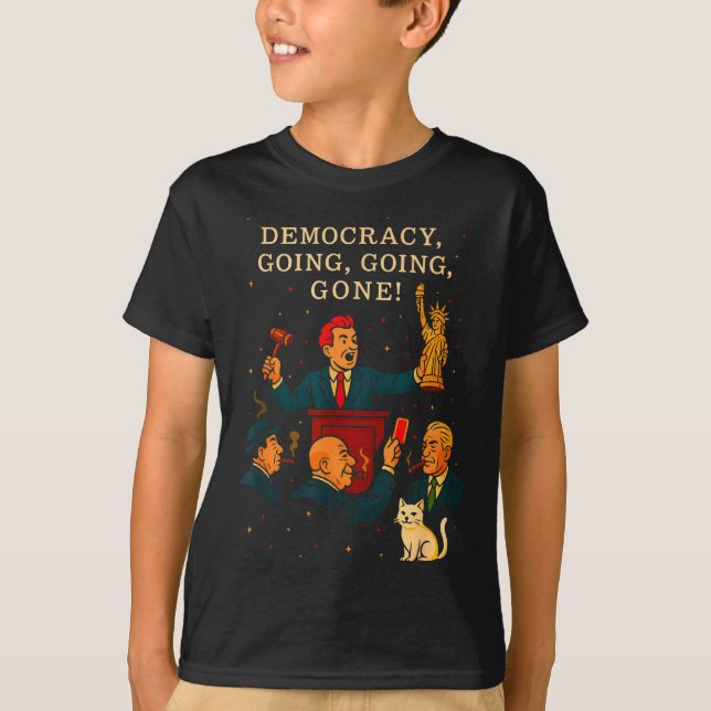 Democracy Auction Gone Funny Litical Satire Gift  T Shirt (Framsida)