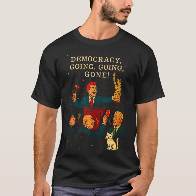 Democracy Auction Gone Funny Litical Satire Gift T T Shirt (Framsida)