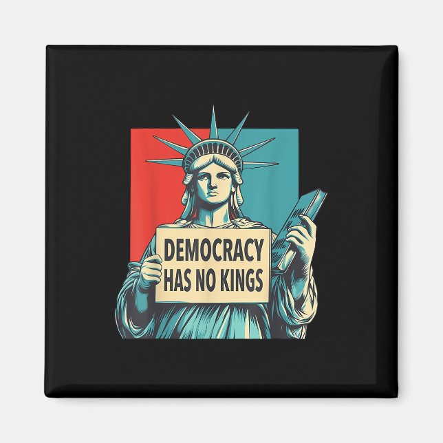Democracy Has No Kings 4th Of July Statue Of Liber Magnet (Framsidan)