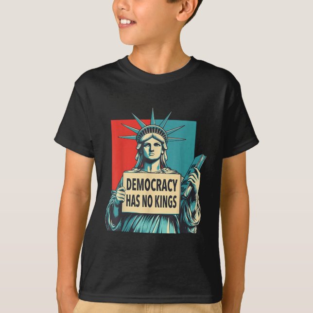 Democracy Has No Kings 4th Of July Statue Of Liber T Shirt (Framsida)
