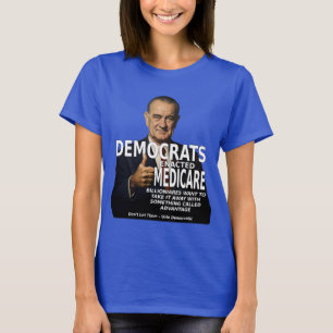 Democrare Medicare No Advantage LBJ T Shirt