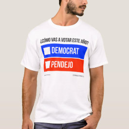 Democrat vs. Pendejo T-Shirt