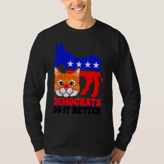 Democrats Do It Better Cat Politics USA American F T Shirt