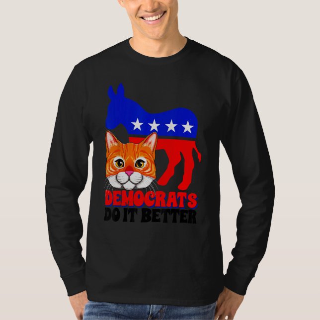 Democrats Do It Better Cat Politics USA American F T Shirt (Framsida)