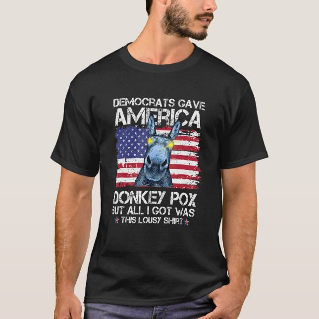 Democrats Gave American Donkey Pox Donkeypox T Shirt (Framsida)
