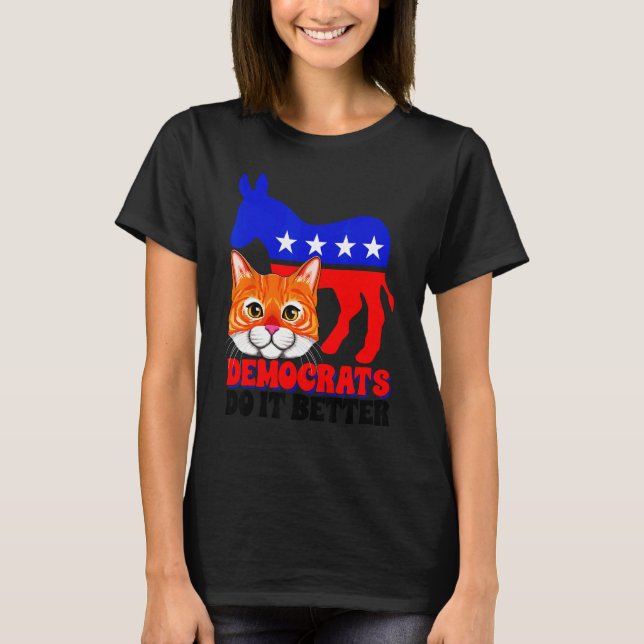 Demokraterna Gör Det Bättre Katt Politik USA Ameri T Shirt (Framsida)