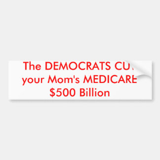 DEMOKRATERNA KLIPPTE din mamma MEDICARE $500 Bildekal
