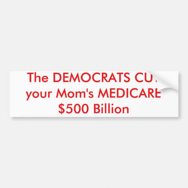 DEMOKRATERNA KLIPPTE din mamma MEDICARE $500 Bildekal (Framsidan)